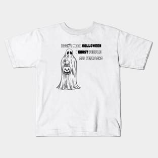 I don’t need Halloween I ghost people all year long Halloween T-Shirt, Hoodie, Apparel, Mug, Sticker, Gift design Kids T-Shirt